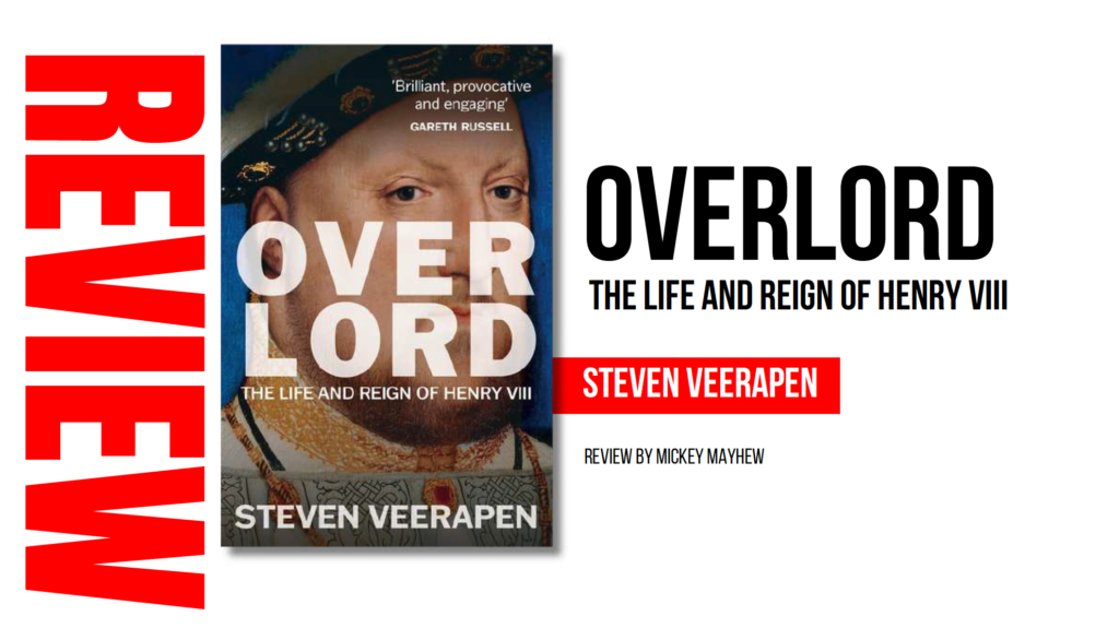 Mickey Mayhew's review of Steven Veerapen's Overlord in Aspects of History